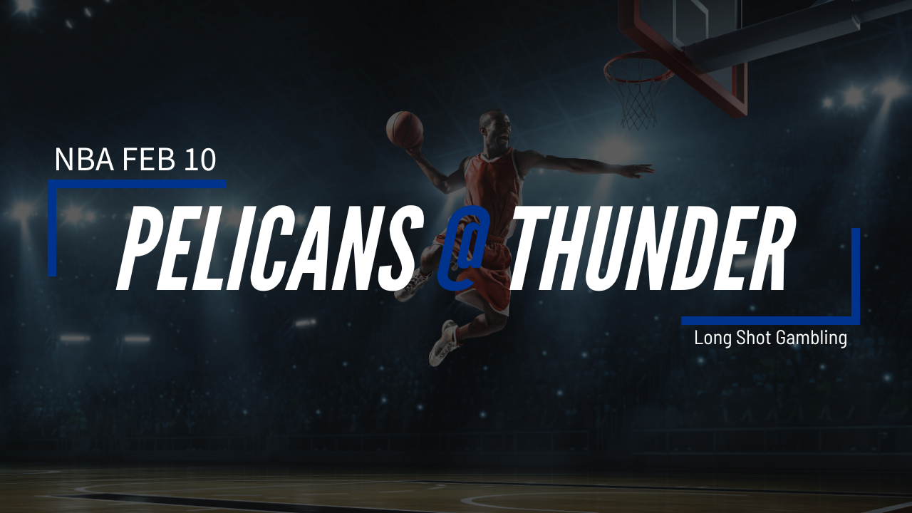 Read more about the article Feb 10 NBA Pelicans at Thunder